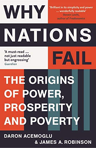 Why Nations Fail: The Origins of Power, Prosperity and Poverty von Profile Books